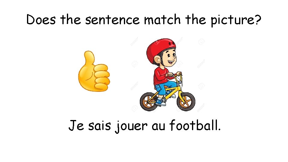 Does the sentence match the picture? Je sais jouer au football. 