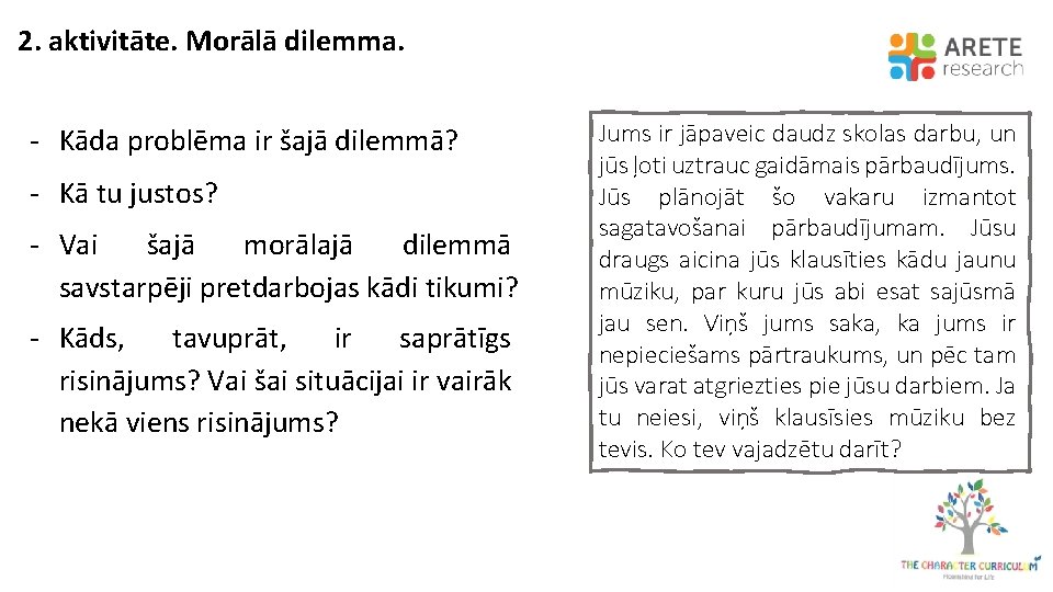 2. aktivitāte. Morālā dilemma. - Kāda problēma ir šajā dilemmā? - Kā tu justos?