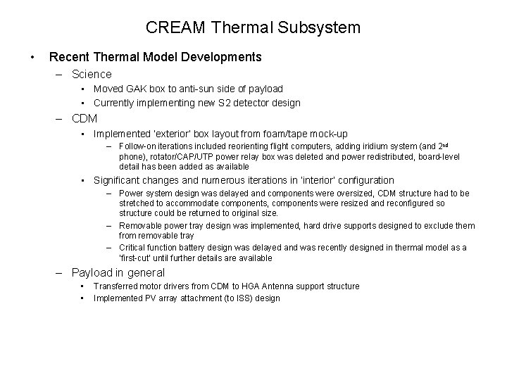 CREAM Thermal Subsystem • Recent Thermal Model Developments – Science • Moved GAK box