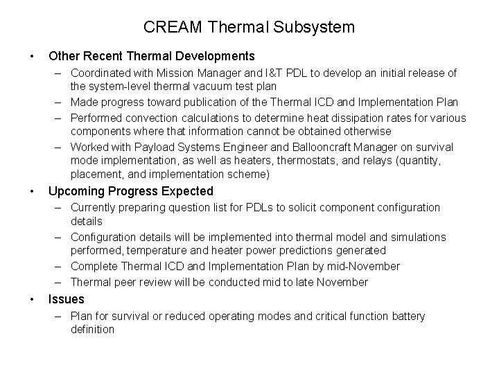 CREAM Thermal Subsystem • Other Recent Thermal Developments – Coordinated with Mission Manager and
