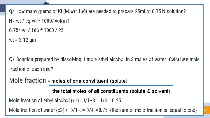 Q/ How many grams of KI (M. wt=166) are needed to prepare 25 ml