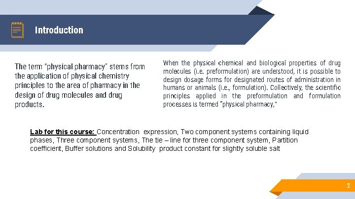 Introduction The term “physical pharmacy” stems from the application of physical chemistry principles to