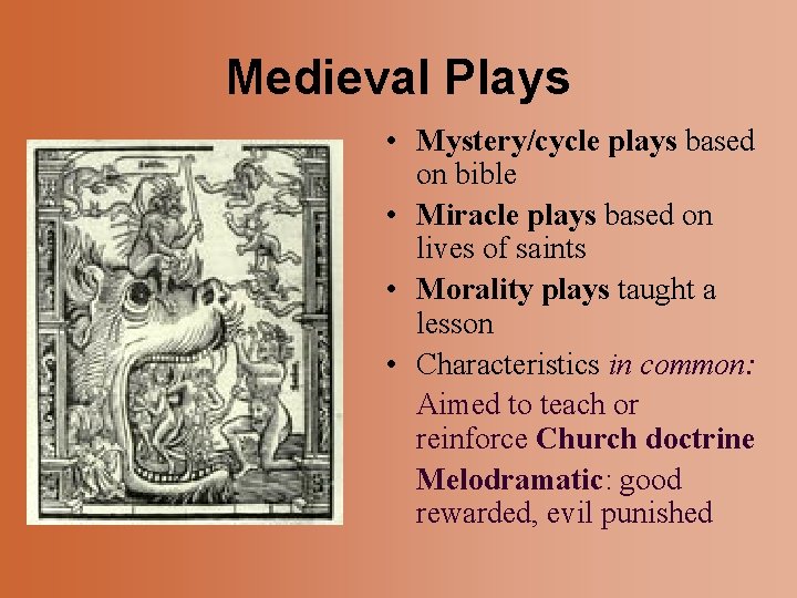 Medieval Plays • Mystery/cycle plays based on bible • Miracle plays based on lives