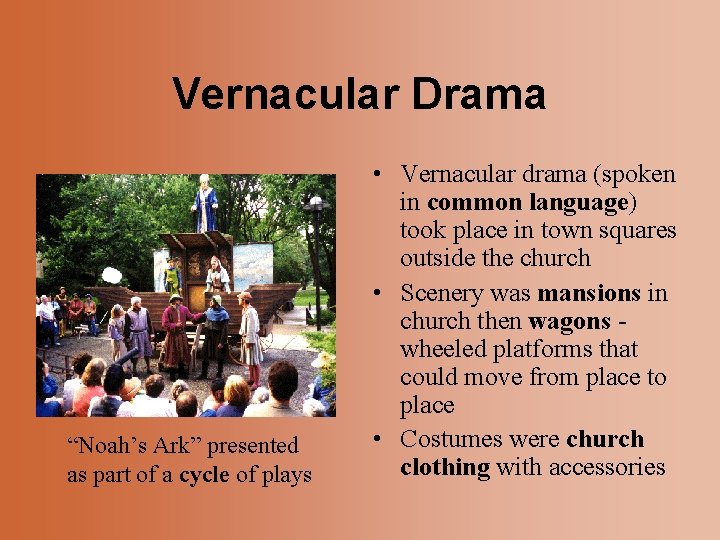 Vernacular Drama “Noah’s Ark” presented as part of a cycle of plays • Vernacular