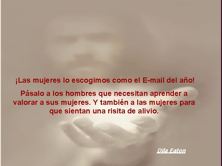 ¡Las mujeres lo escogimos como el E-mail del año! Pásalo a los hombres que ¡Las mujeres lo escogimos como el E-mail del año! Pásalo a los hombres que