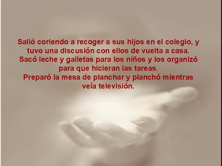 Salió coriendo a recoger a sus hijos en el colegio, y tuvo una discusión Salió coriendo a recoger a sus hijos en el colegio, y tuvo una discusión