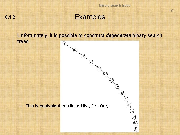 Binary search trees 10 6. 1. 2 Examples Unfortunately, it is possible to construct Binary search trees 10 6. 1. 2 Examples Unfortunately, it is possible to construct