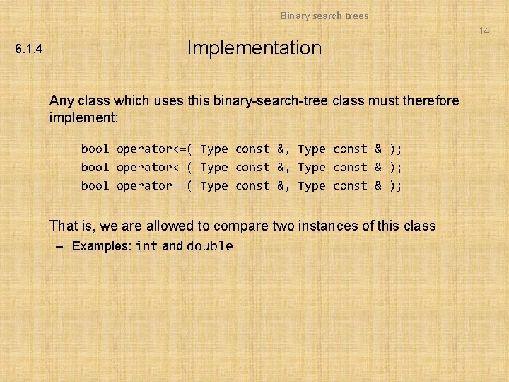 Binary search trees 14 6. 1. 4 Implementation Any class which uses this binary-search-tree Binary search trees 14 6. 1. 4 Implementation Any class which uses this binary-search-tree