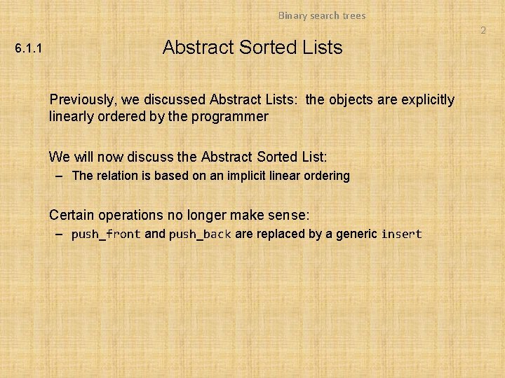 Binary search trees 2 6. 1. 1 Abstract Sorted Lists Previously, we discussed Abstract Binary search trees 2 6. 1. 1 Abstract Sorted Lists Previously, we discussed Abstract