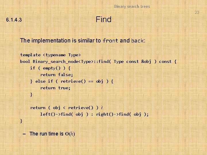 Binary search trees 23 Find 6. 1. 4. 3 The implementation is similar to Binary search trees 23 Find 6. 1. 4. 3 The implementation is similar to