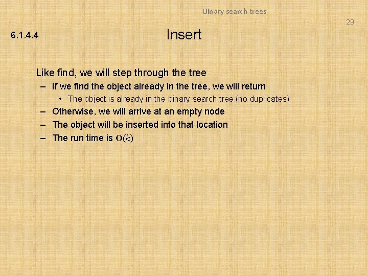 Binary search trees 29 6. 1. 4. 4 Insert Like find, we will step Binary search trees 29 6. 1. 4. 4 Insert Like find, we will step
