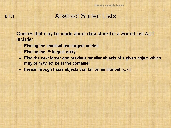 Binary search trees 3 6. 1. 1 Abstract Sorted Lists Queries that may be Binary search trees 3 6. 1. 1 Abstract Sorted Lists Queries that may be