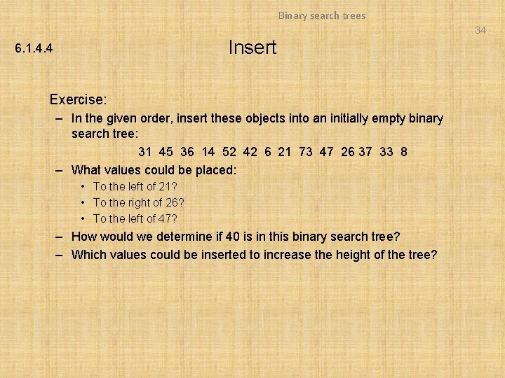 Binary search trees 34 Insert 6. 1. 4. 4 Exercise: – In the given Binary search trees 34 Insert 6. 1. 4. 4 Exercise: – In the given