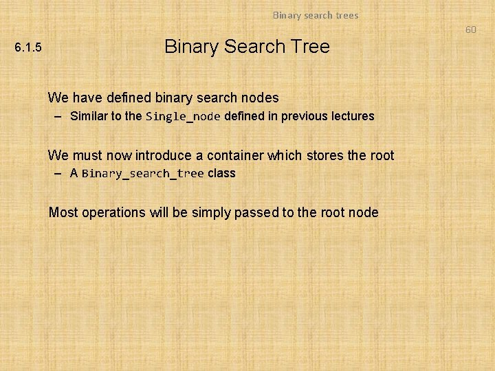 Binary search trees 60 6. 1. 5 Binary Search Tree We have defined binary Binary search trees 60 6. 1. 5 Binary Search Tree We have defined binary