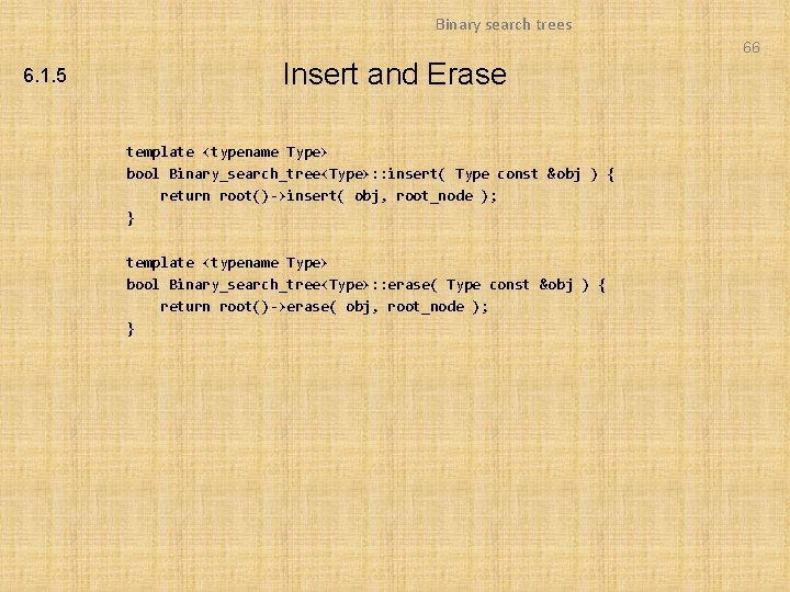 Binary search trees 66 6. 1. 5 Insert and Erase template <typename Type> bool Binary search trees 66 6. 1. 5 Insert and Erase template <typename Type> bool