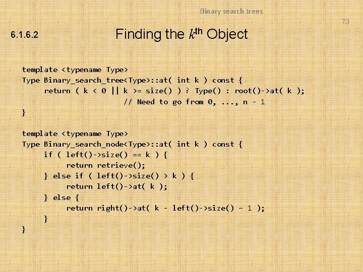 Binary search trees 73 6. 1. 6. 2 Finding the kth Object template <typename Binary search trees 73 6. 1. 6. 2 Finding the kth Object template <typename