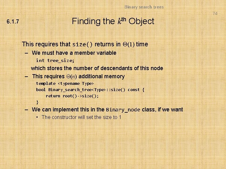 Binary search trees 74 6. 1. 7 Finding the kth Object This requires that Binary search trees 74 6. 1. 7 Finding the kth Object This requires that