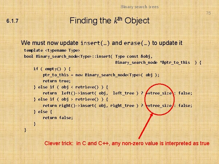 Binary search trees 75 6. 1. 7 Finding the kth Object We must now Binary search trees 75 6. 1. 7 Finding the kth Object We must now