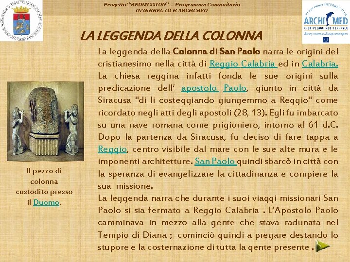 Progetto “MEDMISSION” - Programma Comunitario INTERREG III B ARCHIMED LA LEGGENDA DELLA COLONNA Il