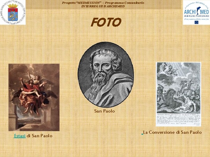 Progetto “MEDMISSION” - Programma Comunitario INTERREG III B ARCHIMED FOTO San Paolo Estasi di