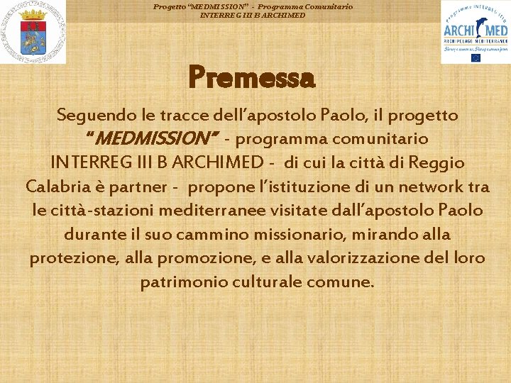 Progetto “MEDMISSION” - Programma Comunitario INTERREG III B ARCHIMED Premessa Seguendo le tracce dell’apostolo