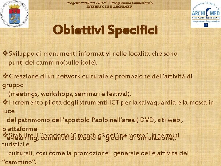 Progetto “MEDMISSION” - Programma Comunitario INTERREG III B ARCHIMED Obiettivi Specifici v. Sviluppo di