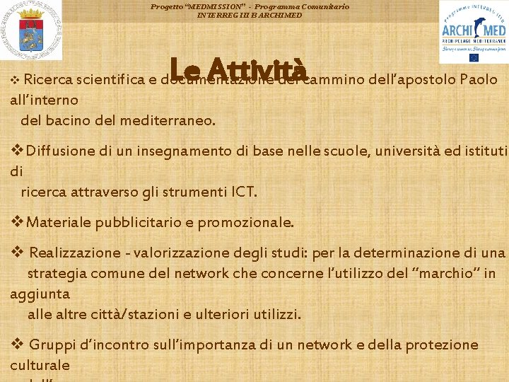 Progetto “MEDMISSION” - Programma Comunitario INTERREG III B ARCHIMED v Ricerca Le Attività scientifica