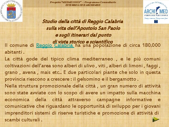 Progetto “MEDMISSION” - Programma Comunitario INTERREG III B ARCHIMED Studio della città di Reggio
