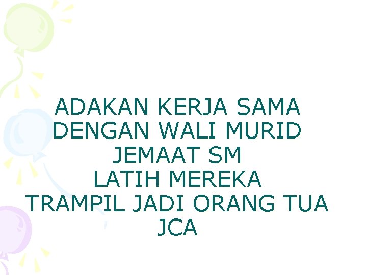 ADAKAN KERJA SAMA DENGAN WALI MURID JEMAAT SM LATIH MEREKA TRAMPIL JADI ORANG TUA