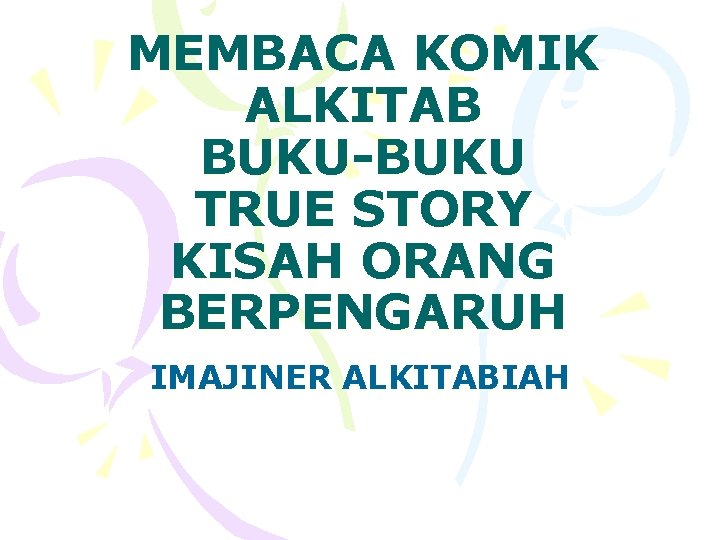 MEMBACA KOMIK ALKITAB BUKU-BUKU TRUE STORY KISAH ORANG BERPENGARUH IMAJINER ALKITABIAH 