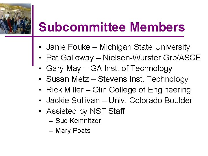 Subcommittee Members • • Janie Fouke – Michigan State University Pat Galloway – Nielsen-Wurster