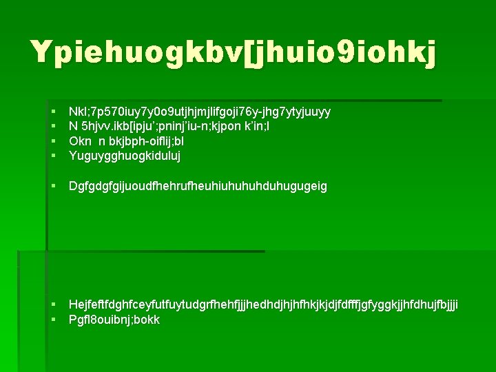Ypiehuogkbv[jhuio 9 iohkj § § Nkl; 7 p 570 iuy 7 y 0 o