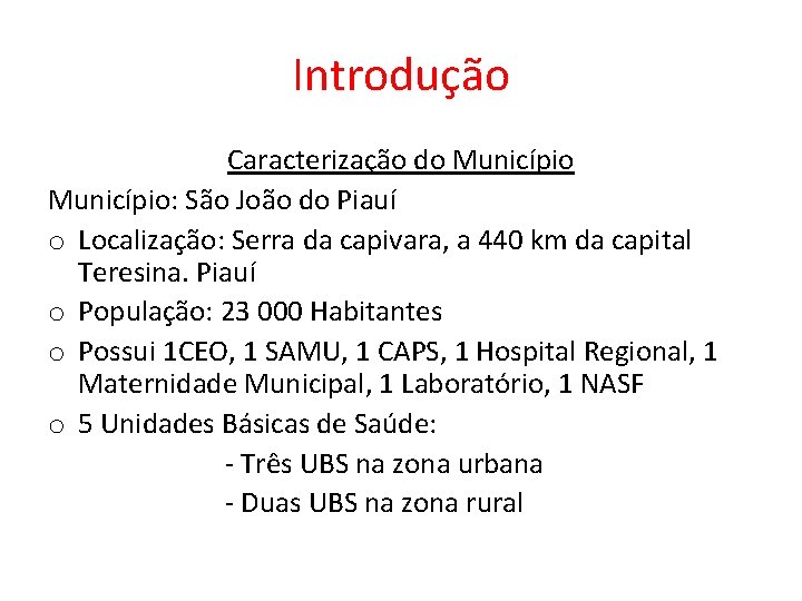 Introdução Caracterização do Município: São João do Piauí o Localização: Serra da capivara, a