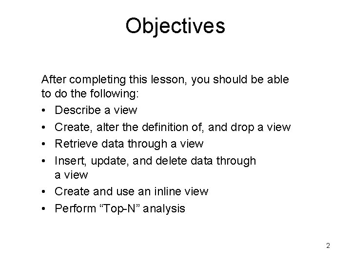Objectives After completing this lesson, you should be able to do the following: •