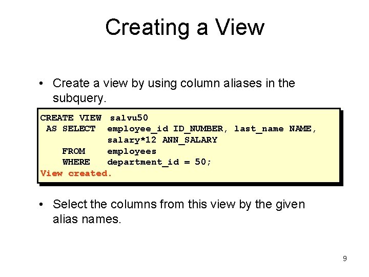 Creating a View • Create a view by using column aliases in the subquery.
