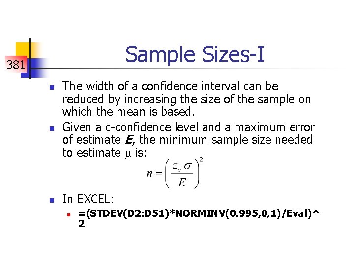 Sample Sizes-I 381 n n n The width of a confidence interval can be