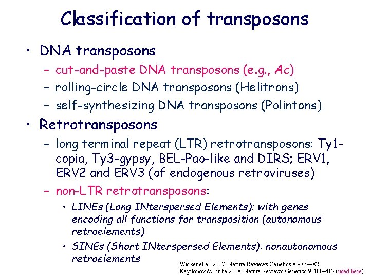 Classification of transposons • DNA transposons – cut-and-paste DNA transposons (e. g. , Ac)