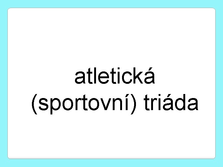 atletická (sportovní) triáda 