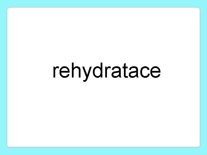 rehydratace 