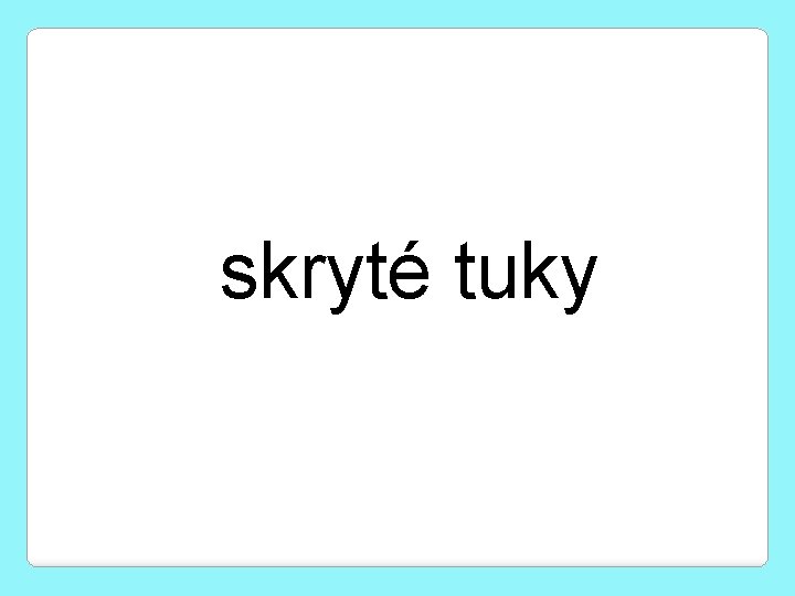 skryté tuky 