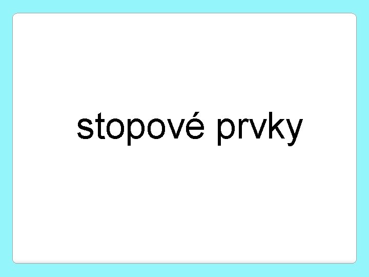 stopové prvky 