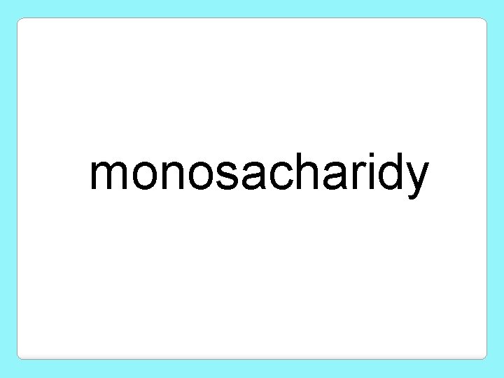 monosacharidy 