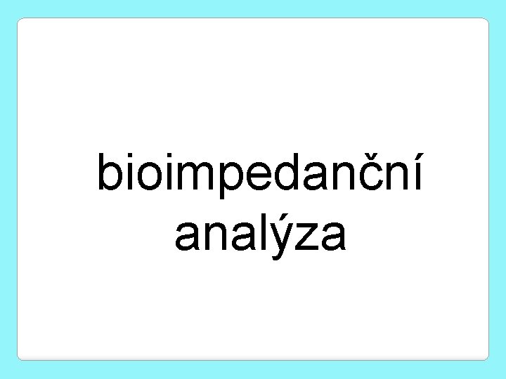 bioimpedanční analýza 