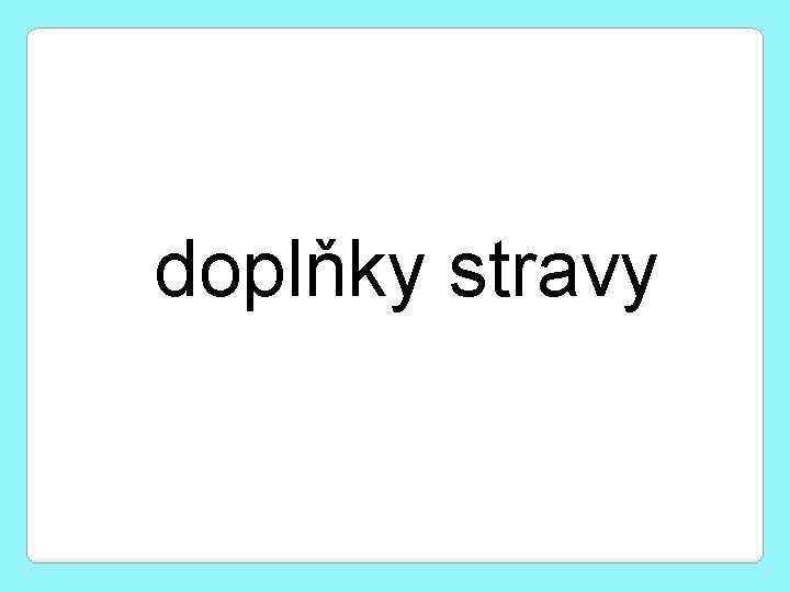 doplňky stravy 