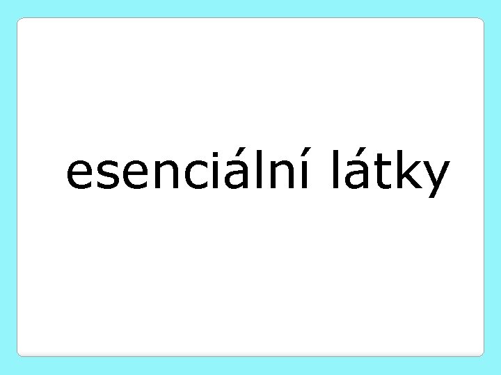 esenciální látky 