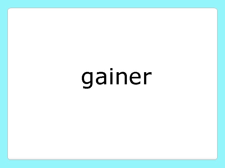 gainer 