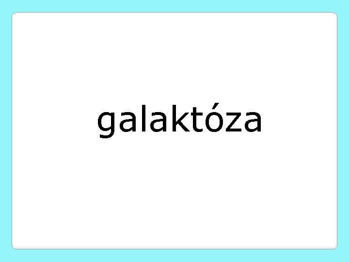 galaktóza 