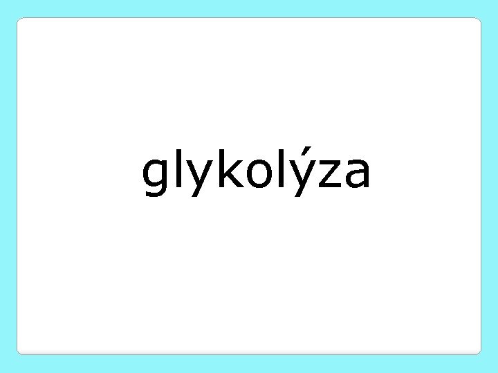 glykolýza 