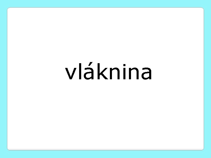 vláknina 