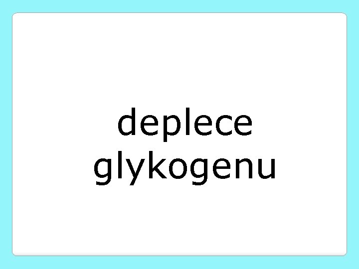 deplece glykogenu 